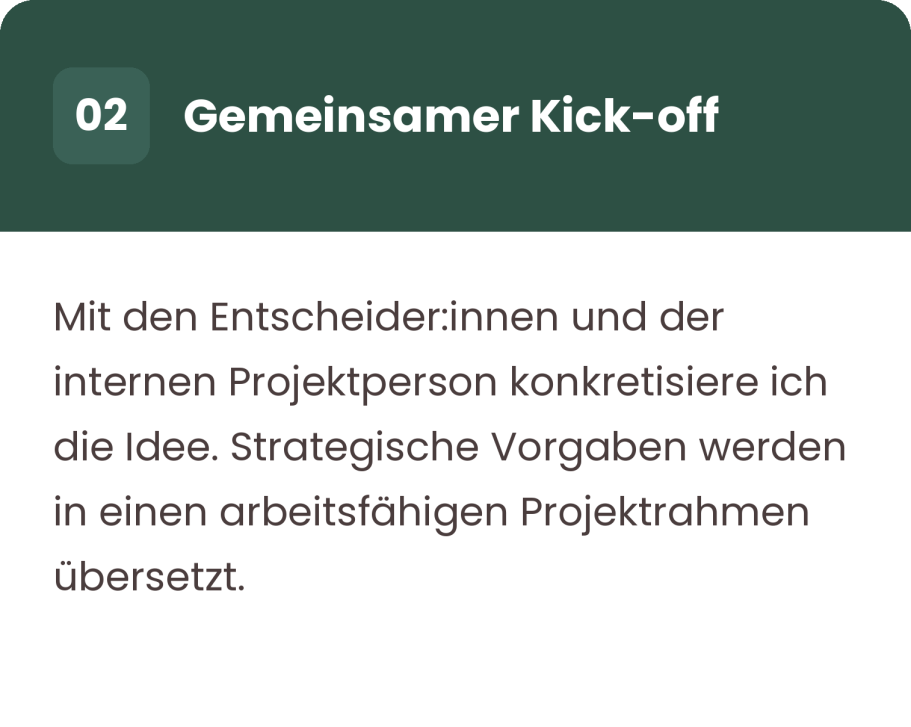 Gemeinsamer Kick-Off: Mit der Geschäftsführung und der internen Projektperson konkretisiere ich die Idee.